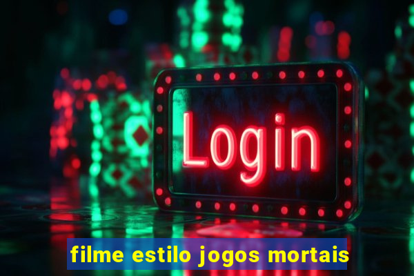 filme estilo jogos mortais